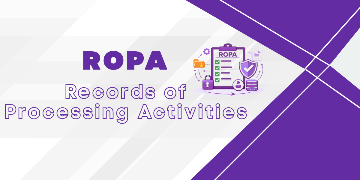How to Create a ROPA: Record of Processing Activity for DPDP Compliance How to Create a ROPA: Record of Processing Activity for DPDP Compliance