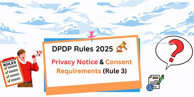 Privacy Notice & Consent Requirements (Rule 3): What Organisations Must Know - Privacy Global Privacy Notice & Consent Requirements (Rule 3): What Organisations Must Know - Privacy Global