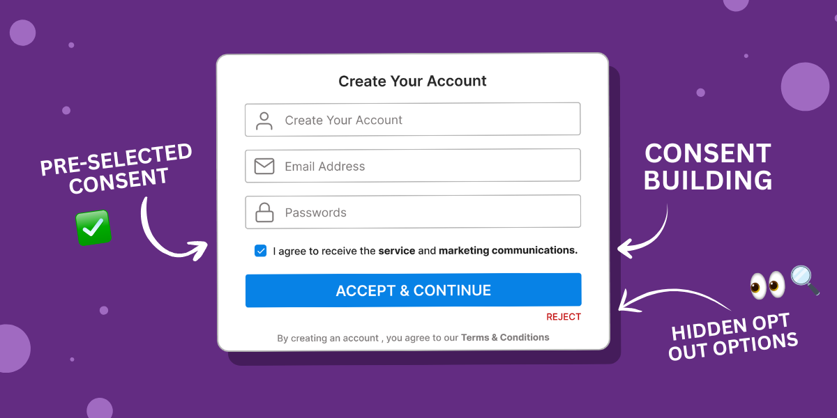 Common Consent Design Dark Patterns Sign-up form showing pre-selected consent, bundled consent, and hidden opt-out options in one interface