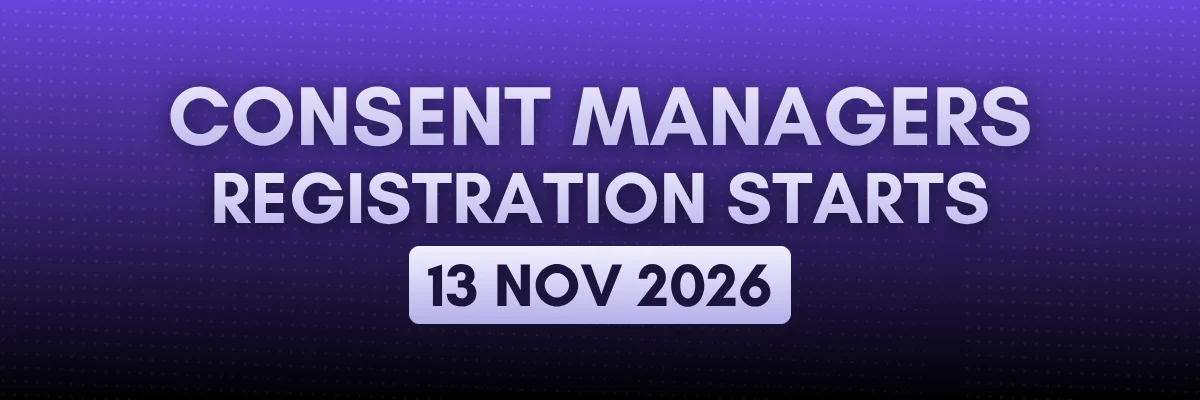 Consent Manager DPDP Registration Date 13 Nov 2026 Consent manager registration under DPDP Act highlighting official start date 13 November 2026 for compliance readiness