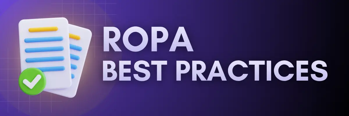 ROPA Best Practices for DPDP Compliance ROPA best practices for Privacy compliance and Data governance