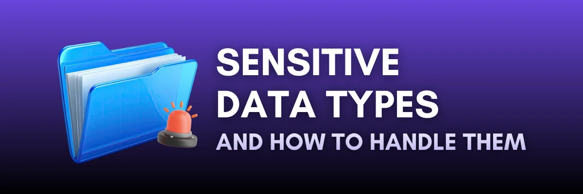 Sensitive Data Types Explained Sensitive Data Types Explained