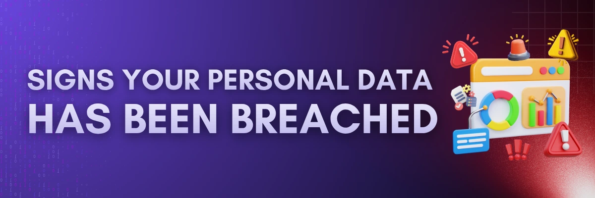 Signs Your Personal Data Has Been Breached Personal data breach concept showing cyber alerts, warning symbols, and online account security risks