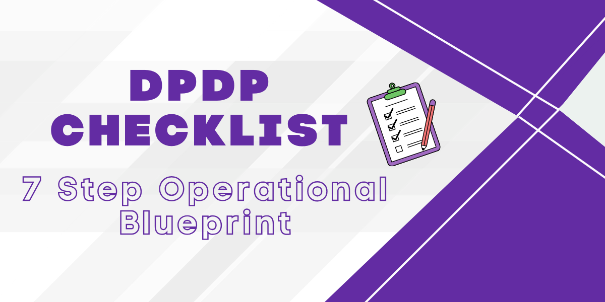 DPDP compliance checklist illustrating a seven step operational blueprint for data protection governance