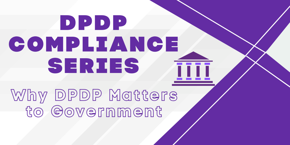DPDP compliance for government sector highlighting regulatory accountability and public data governance